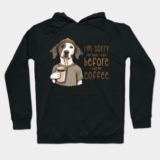 Always Sorry Before Coffee Hoodie